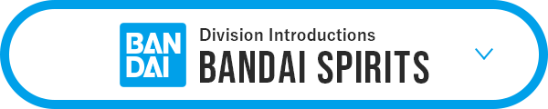 BANDAI SPIRITS Division Introductions