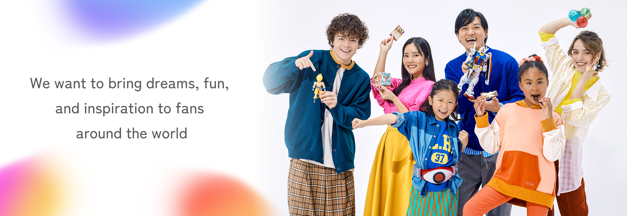 We want to bring dreams, fun, and inspiration to fans around the world