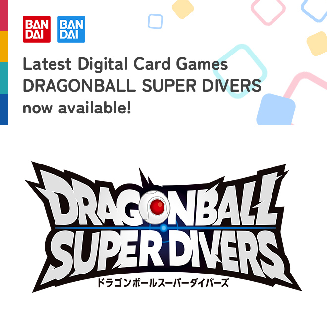 Latest Digital Card Games DRAGONBALL SUPER DIVERS now available!