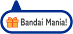 Bandai Mania!