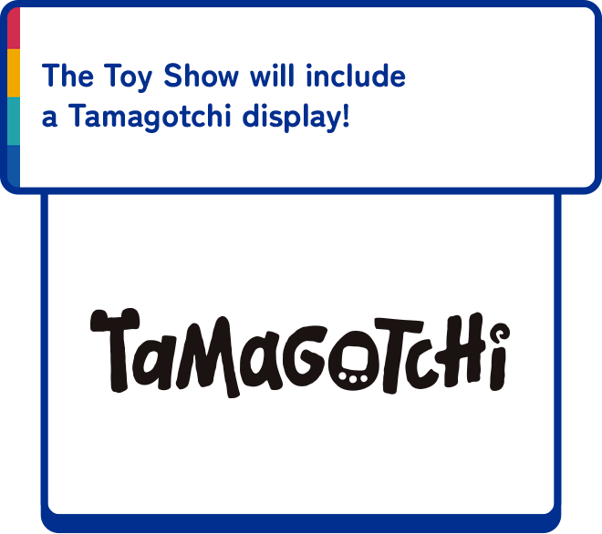 The Toy Show will include a Tamagotchi display!
